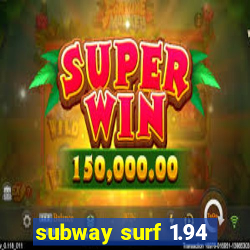 subway surf 1.94